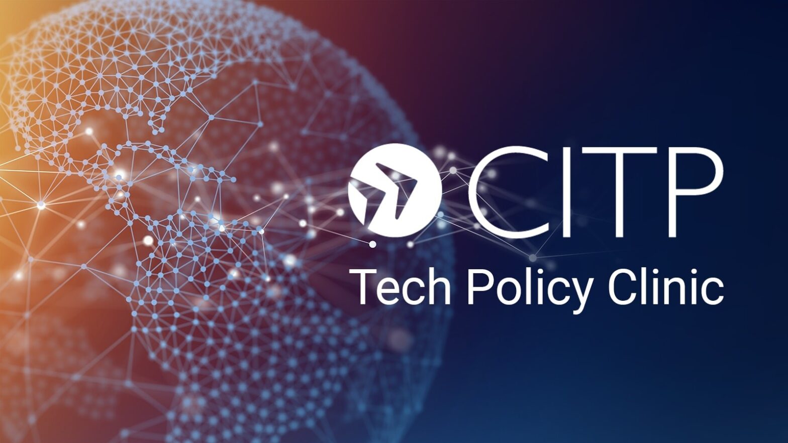 Globe with network motif and text "CITP Tech Policy Clinic"