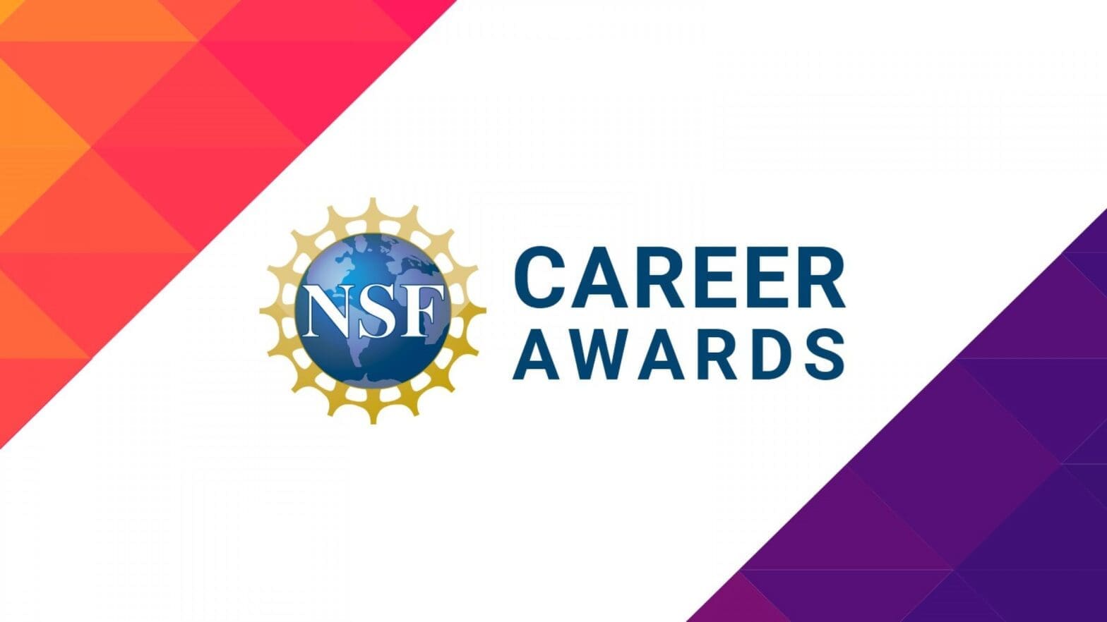 National Science Foundation CAREER AWARDS.