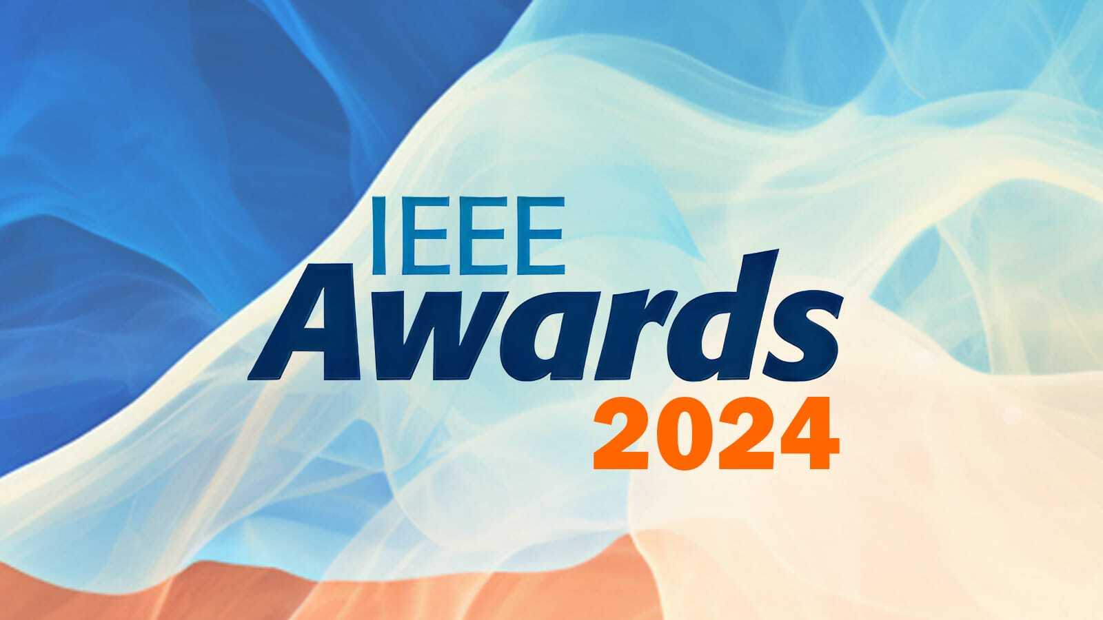 Graphic with words IEEE Awards 2024.